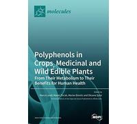 Polyphenols In Crops, Medicinal And Wild Edible Plants
