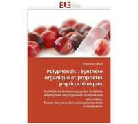 Polyphénols : Synthèse Organique Et Propriétés Physicochimiques