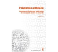 Polyphonie culturelle Compétences réflexives pour une formation des enseignants adossée à la recherche - Marie Lucy - Publication Universite Provence - broché - Essai
