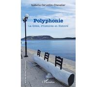 Polyphonie La Grèce, d'histoires en Histoire - Isabelle Cervellin-Chevalier - L'harmattan - broché - Roman