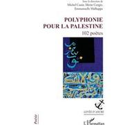 Polyphonie pour la Palestine Michel Cassir (Collection dirigée par), Metin Cengiz (Collection dirigée par), Emmanuelle Malhappe (Collection dirigée par)