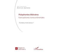 Polyphonies Littéraires Francophones Transcontinentales - Frontières, Front Tierces ?