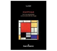 Polyptyque Pour une anthropologie communicationnelle des images - Pascal Robert - Hermann - broché - Essai