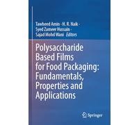 Polysaccharide Based Films for Food Packaging: Fundamentals, Properties and Applications