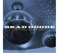 Goode, Brad - Polytonal Dance Party