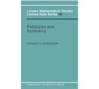 Polytopes and Symmetry, London Mathematical Society Lecture Note Series, 90 Stewart Alexander Robertson (Auteur)