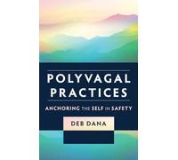 Polyvagal Practices: Anchoring the Self in Safety