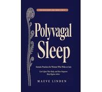 Polyvagal Sleep: Somatic Practices for Women Who Wake at 3am, Can't Quiet Their Body, and Have Outgrown Sleep Hygiene Advice