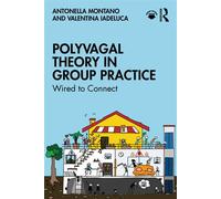 Polyvagal Theory in Group Practice Wired to Connect - Antonella Montano - Routledge - ebook (ePub) - Livre