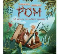 La Révolte des enfants sauvages- tome 1: Pom - tome 1