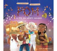 Pom – Tome 2 : La fête des enfants sauvages – Les Éditions Albin Michel
