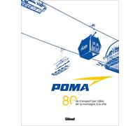POMA - 80 ans de transport par câble: de la montagne à la ville