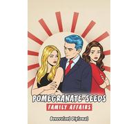 Pomegranate Seeds: Family Affairs