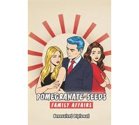 Pomegranate Seeds: Family Affairs