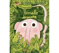 Pomelo découvre Ramona Badescu (Auteur), Benjamin Chaud (Illustration)