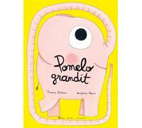 Pomelo grandit - Ramona Badescu - Albin Michel Jeunesse - relié - Album jeunesse dès 3 ans