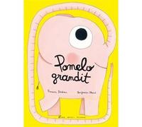 Pomelo grandit Ramona Badescu (Auteur), Benjamin Chaud (Illustration)