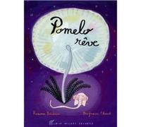 Pomelo rêve Ramona Badescu (Auteur), Benjamin Chaud (Illustration)