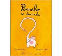 Pomelo se demande Benjamin Chaud (Illustration), Ramona Badescu (Auteur)