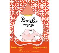 Pomelo voyage - Benjamin Chaud - Albin Michel Jeunesse - broché - Album jeunesse dès 3 ans