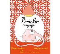 Pomelo voyage Benjamin Chaud (Illustration), Ramona Badescu (Auteur)