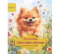 Pomerania: Libro para colorear para amantes de los perros - Edición de primavera