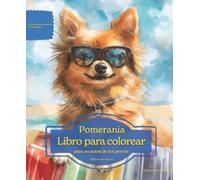 Pomerania: Libro para colorear para amantes de los perros - Edición de verano