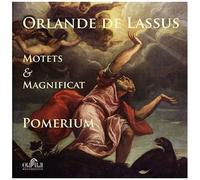 Pomerium / Orlande De Lassus: Motets & Magnificat