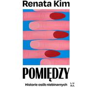 Pomiędzy - Renata Kim (littérature, souvenirs en polonais)