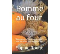 Pomme au four: Des recettes sucrées à base de fruits pour une saison hivernale aromatique
