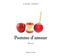 Pomme d'Amour - Caliel-Arion - L'onde Eds De - broché - Roman