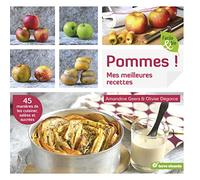 Pommes ! Mes meilleures recettes: 45 manières de les cuisiner, salées et sucrées