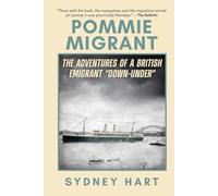 Pommie Migrant: The Adventures of a British Emigrant “Down-Under”