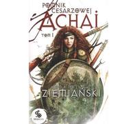 Pomnik cesarzowej Achai. Tom 1 par Andrzej Ziemianski Book