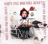 Pompadur - Forty-Five and Still Alive [Import]