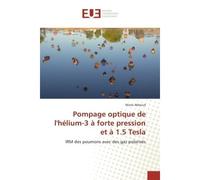 Pompage optique de l'helium-3 A forte pression et A 1.5 Tesla IRM des poumons avec des gaz polarises - Marie Abboud - Universitaires Europeennes - broché - Etude