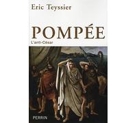 Eric Teyssier – Pompée : L'anti-César – Biographie – Broché