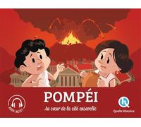 Pompéi Au coeur de la cité ensevelie - Bruno Wennagel - Quelle Histoire - broché - Document jeunesse dès 6 ans