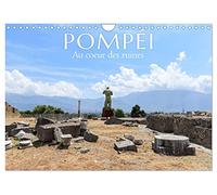 Pompéi. Au coeur des ruines (Calendrier mural 2023 DIN A4 horizontal): Découvrez les ruines de Pompéi, l'un des plus anciens sites de conservation au monde. (Calendrier mensuel, 14 Pages )