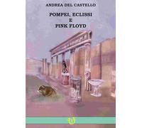 Pompei, eclissi e Pink Floyd