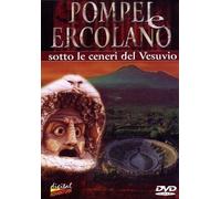 Pompei & Ercolano-Sotto Le Ceneri Del Vesuvio [Import]