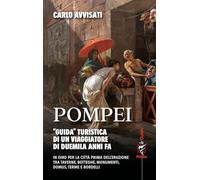 Pompei. «Guida» turistica di un viaggiatore di duemila anni fa