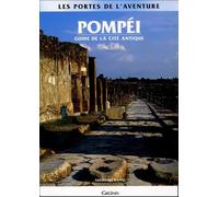 Pompéi: Guide de la cité antique