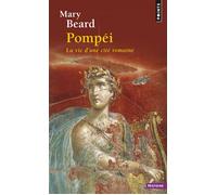 Pompéi, la vie d'une cité romaine - Mary Beard - Points - Poche - Etude