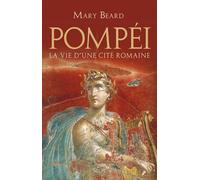 Pompéi La vie d'une cité romaine - Mary Beard - Seuil - broché - Etude