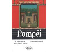 Pompéi. Les doubles vies de la cité du Vésuve