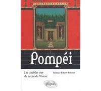 Pompéi - Les Doubles Vies De La Cité Du Vésuve