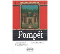 Pompéi - Les Doubles Vies De La Cité Du Vésuve