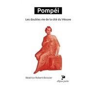 Pompéi: Les doubles vies de la cité du Vésuve