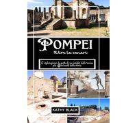 POMPEI Oltre le ceneri 2025: L’esplorazione da parte di un insider delle rovine più affascinanti della storia.